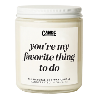 You're My Favorite Thing to Do Candle