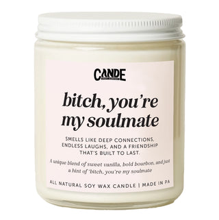 Bitch, You're My Soulmate Candle