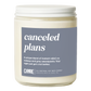 Canceled Plans Candle