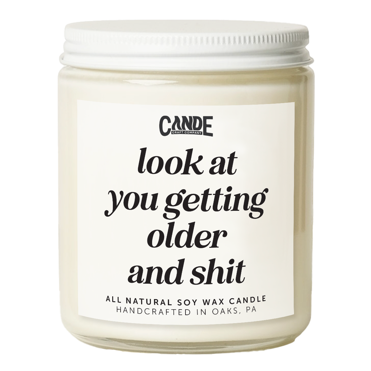Look at You Getting Older and Shit Candle