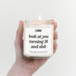 Look at You Turning 18 and Shit Candle