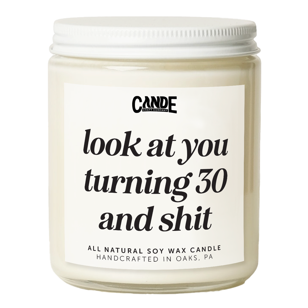 Look at You Turning 30 and Shit Candle