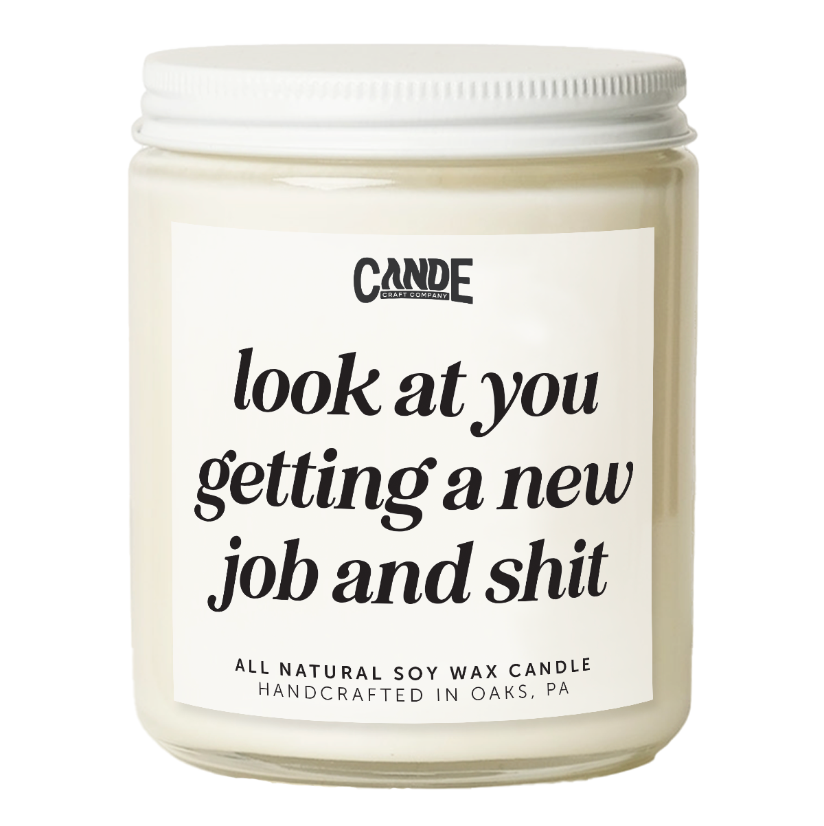 Look at You Getting A New Job and Shit Candle