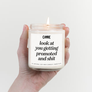 Look at You Getting Promoted and Shit Candle