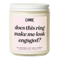 Does This Ring Make Me Look Engaged Candle
