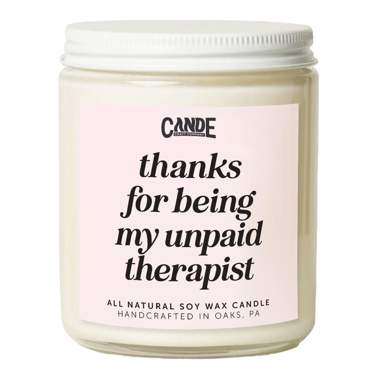 Thanks For Being My Unpaid Therapist Candle