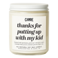 Thanks For Putting Up With My Kid Candle