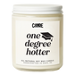 One Degree Hotter Candle