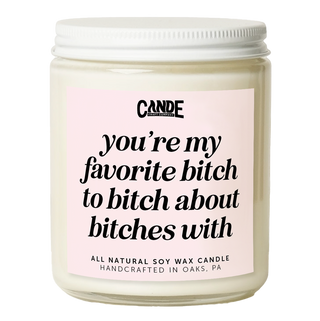 You're My Favorite Bitch Candle
