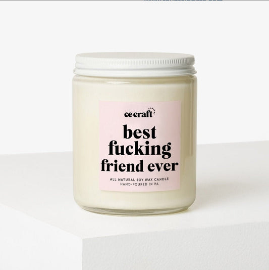 Best F*cking Friend Ever Candle C & E Craft Co 